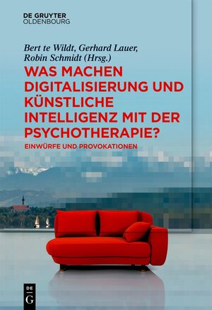 Buchcover Was machen Digitalisierung und Künstliche Intelligenz mit der Psychotherapie?  | EAN 9783111508726 | ISBN 3-11-150872-2 | ISBN 978-3-11-150872-6