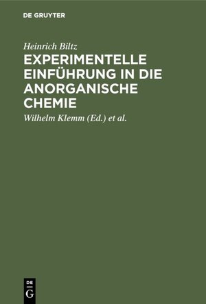 Buchcover Experimentelle Einführung in die anorganische Chemie | Heinrich Biltz | EAN 9783111508849 | ISBN 3-11-150884-6 | ISBN 978-3-11-150884-9