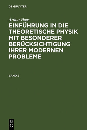 Buchcover Arthur Haas: Einführung in die theoretische Physik mit besonderer... / Arthur Haas: Einführung in die theoretische Physik mit besonderer.... Band 2 | Arthur Haas | EAN 9783111510927 | ISBN 3-11-151092-1 | ISBN 978-3-11-151092-7