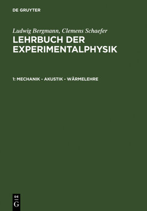 Buchcover Ludwig Bergmann; Clemens Schaefer: Lehrbuch der Experimentalphysik / Mechanik – Akustik – Wärmelehre | Ludwig Bergmann | EAN 9783111510958 | ISBN 3-11-151095-6 | ISBN 978-3-11-151095-8