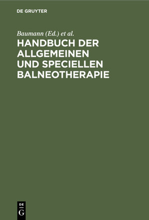 Buchcover Handbuch der allgemeinen und speciellen Balneotherapie  | EAN 9783111511689 | ISBN 3-11-151168-5 | ISBN 978-3-11-151168-9