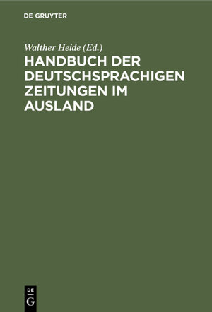 Buchcover Handbuch der deutschsprachigen Zeitungen im Ausland  | EAN 9783111511764 | ISBN 3-11-151176-6 | ISBN 978-3-11-151176-4