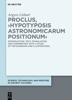 Buchcover Proclus, ›Hypotyposis Astronomicarum Positionum‹ | Argyro Lithari | EAN 9783111512846 | ISBN 3-11-151284-3 | ISBN 978-3-11-151284-6