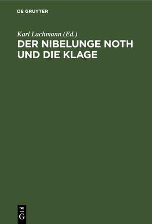 Buchcover Der Nibelunge Noth und die Klage  | EAN 9783111513676 | ISBN 3-11-151367-X | ISBN 978-3-11-151367-6