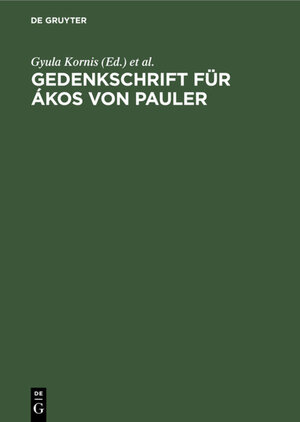 Buchcover Gedenkschrift für Ákos von Pauler  | EAN 9783111522197 | ISBN 3-11-152219-9 | ISBN 978-3-11-152219-7