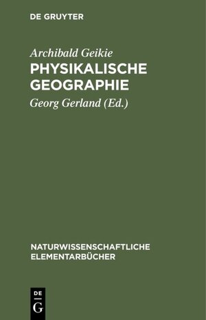 Buchcover Physikalische Geographie | Archibald Geikie | EAN 9783111529264 | ISBN 3-11-152926-6 | ISBN 978-3-11-152926-4