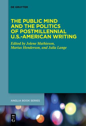 Buchcover The Public Mind and the Politics of Postmillennial U.S.-American Writing  | EAN 9783111533728 | ISBN 3-11-153372-7 | ISBN 978-3-11-153372-8