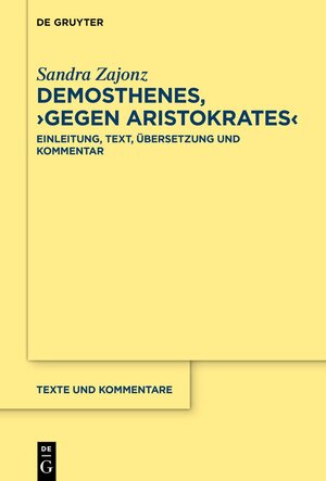 Buchcover Demosthenes, ›Gegen Aristokrates‹ | Sandra Zajonz | EAN 9783111536712 | ISBN 3-11-153671-8 | ISBN 978-3-11-153671-2