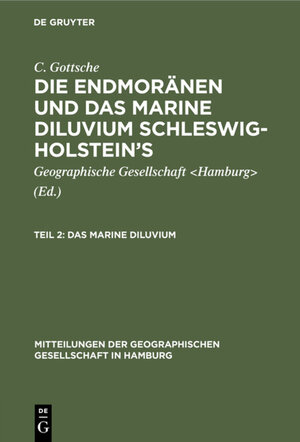 Buchcover C. Gottsche: Die Endmoränen und das marine Diluvium Schleswig-Holstein’s / Das marine Diluvium | C. Gottsche | EAN 9783111537368 | ISBN 3-11-153736-6 | ISBN 978-3-11-153736-8