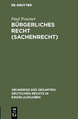 Buchcover Bürgerliches Recht (Sachenrecht) | Paul Posener | EAN 9783111537795 | ISBN 3-11-153779-X | ISBN 978-3-11-153779-5