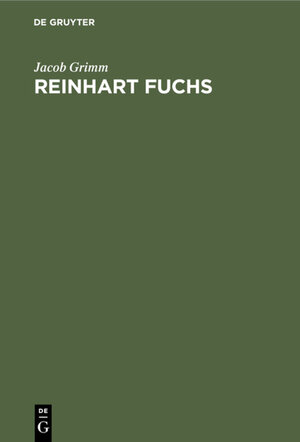 Buchcover Reinhart Fuchs | Jacob Grimm | EAN 9783111547008 | ISBN 3-11-154700-0 | ISBN 978-3-11-154700-8