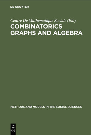 Buchcover Combinatorics Graphs and Algebra  | EAN 9783111552255 | ISBN 3-11-155225-X | ISBN 978-3-11-155225-5