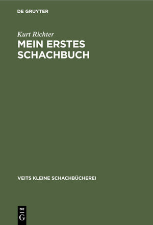 Buchcover Mein erstes Schachbuch | Kurt Richter | EAN 9783111553740 | ISBN 3-11-155374-4 | ISBN 978-3-11-155374-0