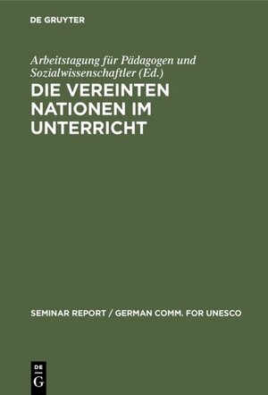 Buchcover Die Vereinten Nationen im Unterricht  | EAN 9783111557236 | ISBN 3-11-155723-5 | ISBN 978-3-11-155723-6