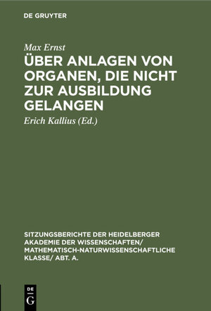 Buchcover Über Anlagen von Organen, die nicht zur Ausbildung gelangen | Max Ernst | EAN 9783111558653 | ISBN 3-11-155865-7 | ISBN 978-3-11-155865-3