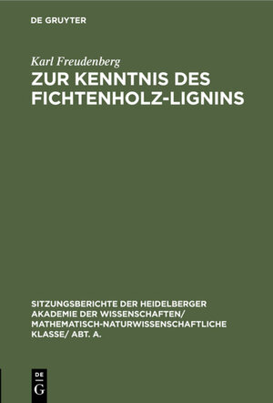 Buchcover Zur Kenntnis des Fichtenholz-Lignins | Karl Freudenberg | EAN 9783111559964 | ISBN 3-11-155996-3 | ISBN 978-3-11-155996-4