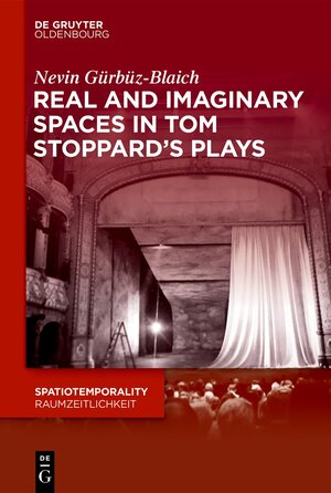 Buchcover Real and Imaginary Spaces in Tom Stoppard’s Plays | Nevin Gürbüz-Blaich | EAN 9783111572758 | ISBN 3-11-157275-7 | ISBN 978-3-11-157275-8