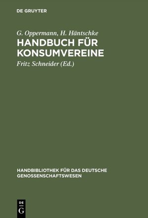 Buchcover Handbuch für Konsumvereine | G. Oppermann | EAN 9783111574585 | ISBN 3-11-157458-X | ISBN 978-3-11-157458-5
