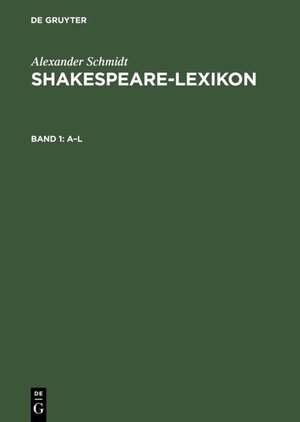 Buchcover Alexander Schmidt: Shakespeare-Lexicon / A - L | Alexander Schmidt | EAN 9783111576862 | ISBN 3-11-157686-8 | ISBN 978-3-11-157686-2