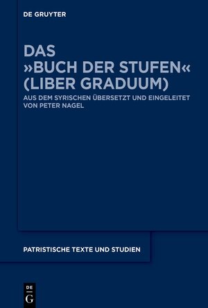 Buchcover Das »Buch der Stufen« (Liber Graduum) | EAN 9783111577470 | ISBN 3-11-157747-3 | ISBN 978-3-11-157747-0