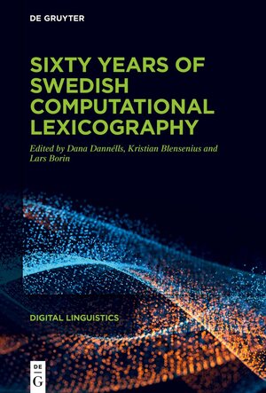 Buchcover Sixty years of Swedish computational lexicography  | EAN 9783111578095 | ISBN 3-11-157809-7 | ISBN 978-3-11-157809-5