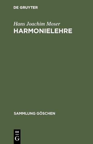 Buchcover Harmonielehre | Hans Joachim Moser | EAN 9783111582887 | ISBN 3-11-158288-4 | ISBN 978-3-11-158288-7