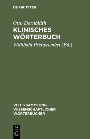 Buchcover Klinisches Wörterbuch | Otto Dornblüth | EAN 9783111583013 | ISBN 3-11-158301-5 | ISBN 978-3-11-158301-3
