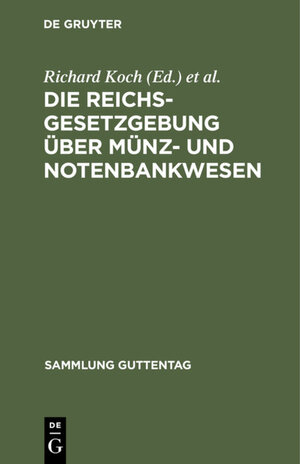 Buchcover Die Reichsgesetzgebung über Münz- und Notenbankwesen  | EAN 9783111583501 | ISBN 3-11-158350-3 | ISBN 978-3-11-158350-1