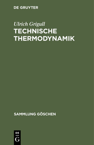 Buchcover Technische Thermodynamik | Ulrich Grigull | EAN 9783111584836 | ISBN 3-11-158483-6 | ISBN 978-3-11-158483-6