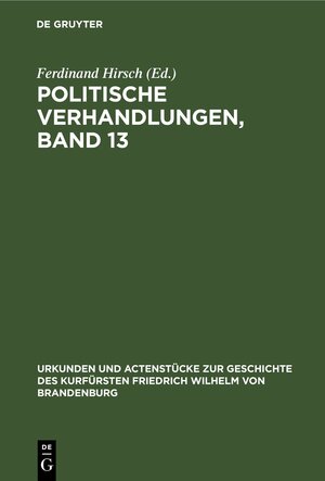 Buchcover Politische Verhandlungen, Band 13  | EAN 9783111585598 | ISBN 3-11-158559-X | ISBN 978-3-11-158559-8