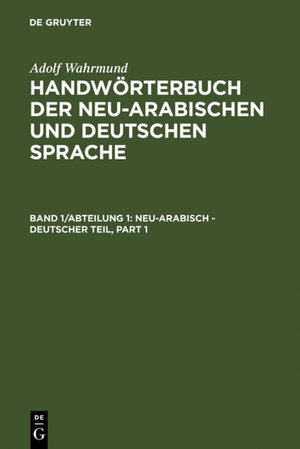 Buchcover Adolf Wahrmund: Handwörterbuch der neu-arabischen und deutschen Sprache / Neu-arabisch - deutscher Teil | Adolf Wahrmund | EAN 9783111588995 | ISBN 3-11-158899-8 | ISBN 978-3-11-158899-5