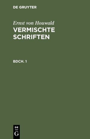 Buchcover Ernst von Houwald: Vermischte Schriften / Ernst von Houwald: Vermischte Schriften. Bdch. 1 | Ernst von Houwald | EAN 9783111590639 | ISBN 3-11-159063-1 | ISBN 978-3-11-159063-9