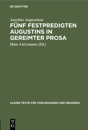 Buchcover Fünf Festpredigten Augustins in gereimter Prosa | Aurelius Augustinus | EAN 9783111594071 | ISBN 3-11-159407-6 | ISBN 978-3-11-159407-1