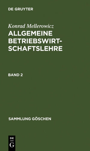 Buchcover Konrad Mellerowicz: Allgemeine Betriebswirtschaftslehre / Konrad Mellerowicz: Allgemeine Betriebswirtschaftslehre. Band 2 | Konrad Mellerowicz | EAN 9783111605388 | ISBN 3-11-160538-8 | ISBN 978-3-11-160538-8