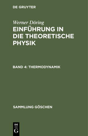 Buchcover Werner Döring: Einführung in die theoretische Physik / Thermodynamik | Werner Döring | EAN 9783111613192 | ISBN 3-11-161319-4 | ISBN 978-3-11-161319-2