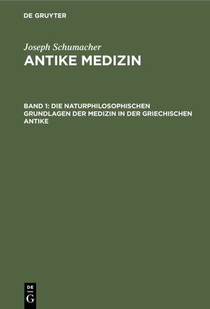 Buchcover Die naturphilosophischen Grundlagen der Medizin in der griechischen Antike  | EAN 9783111617657 | ISBN 3-11-161765-3 | ISBN 978-3-11-161765-7