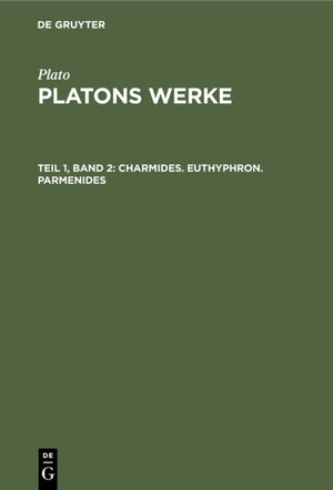 Buchcover Plato: Platons Werke / Charmides. Euthyphron. Parmenides | Plato | EAN 9783111620411 | ISBN 3-11-162041-7 | ISBN 978-3-11-162041-1