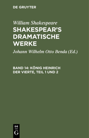 Buchcover William Shakespeare: Shakespear’s dramatische Werke / König Heinrich der Vierte, Teil 1 und 2 | William Shakespeare | EAN 9783111628318 | ISBN 3-11-162831-0 | ISBN 978-3-11-162831-8