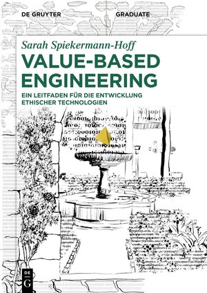 Buchcover Value-Based Engineering | Sarah Spiekermann-Hoff | EAN 9783111633565 | ISBN 3-11-163356-X | ISBN 978-3-11-163356-5