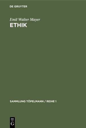 Buchcover Ethik | Emil Walter Mayer | EAN 9783111634586 | ISBN 3-11-163458-2 | ISBN 978-3-11-163458-6