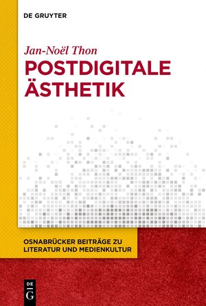 Buchcover Postdigitale Ästhetik | Jan-Noël Thon | EAN 9783111638324 | ISBN 3-11-163832-4 | ISBN 978-3-11-163832-4