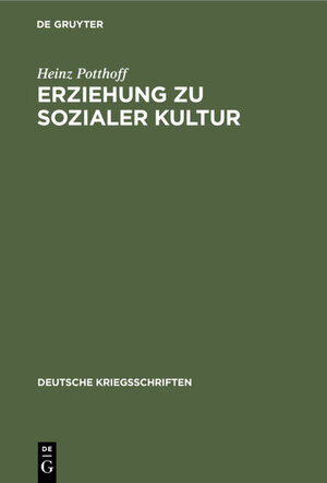 Buchcover Erziehung zu sozialer Kultur | Heinz Potthoff | EAN 9783111638843 | ISBN 3-11-163884-7 | ISBN 978-3-11-163884-3