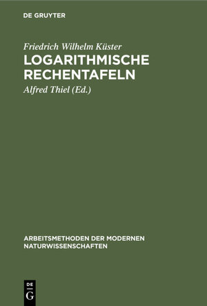 Buchcover Logarithmische Rechentafeln | Friedrich Wilhelm Küster | EAN 9783111639871 | ISBN 3-11-163987-8 | ISBN 978-3-11-163987-1