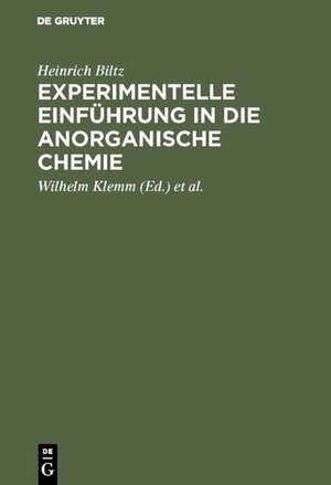 Buchcover Experimentelle Einführung in die anorganische Chemie | Heinrich Biltz | EAN 9783111640341 | ISBN 3-11-164034-5 | ISBN 978-3-11-164034-1