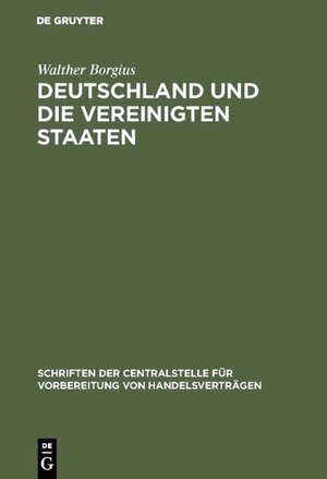 Buchcover Deutschland und die Vereinigten Staaten | Walther Borgius | EAN 9783111647845 | ISBN 3-11-164784-6 | ISBN 978-3-11-164784-5