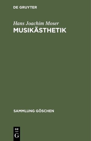 Buchcover Musikästhetik | Hans Joachim Moser | EAN 9783111661049 | ISBN 3-11-166104-0 | ISBN 978-3-11-166104-9