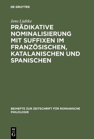 Buchcover Prädikative Nominalisierung mit Suffixen im Französischen, Katalanischen und Spanischen | Jens Lüdtke | EAN 9783111662879 | ISBN 3-11-166287-X | ISBN 978-3-11-166287-9