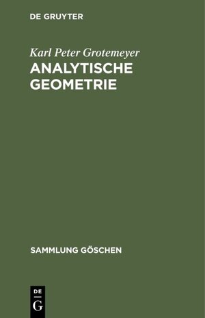 Buchcover Analytische Geometrie | Karl Peter Grotemeyer | EAN 9783111670652 | ISBN 3-11-167065-1 | ISBN 978-3-11-167065-2