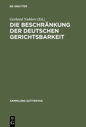 Buchcover Die Beschränkung der deutschen Gerichtsbarkeit  | EAN 9783111675718 | ISBN 3-11-167571-8 | ISBN 978-3-11-167571-8