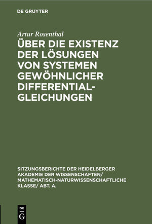 Buchcover Über die Existenz der Lösungen von Systemen gewöhnlicher Differentialgleichungen | Artur Rosenthal | EAN 9783111677330 | ISBN 3-11-167733-8 | ISBN 978-3-11-167733-0